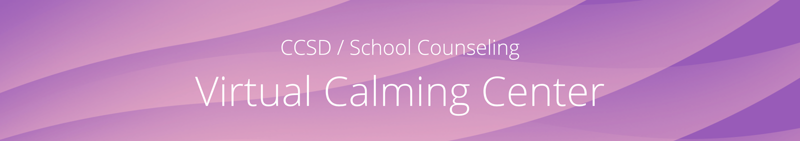 CCSD/School Counseling Virtual Calming Center