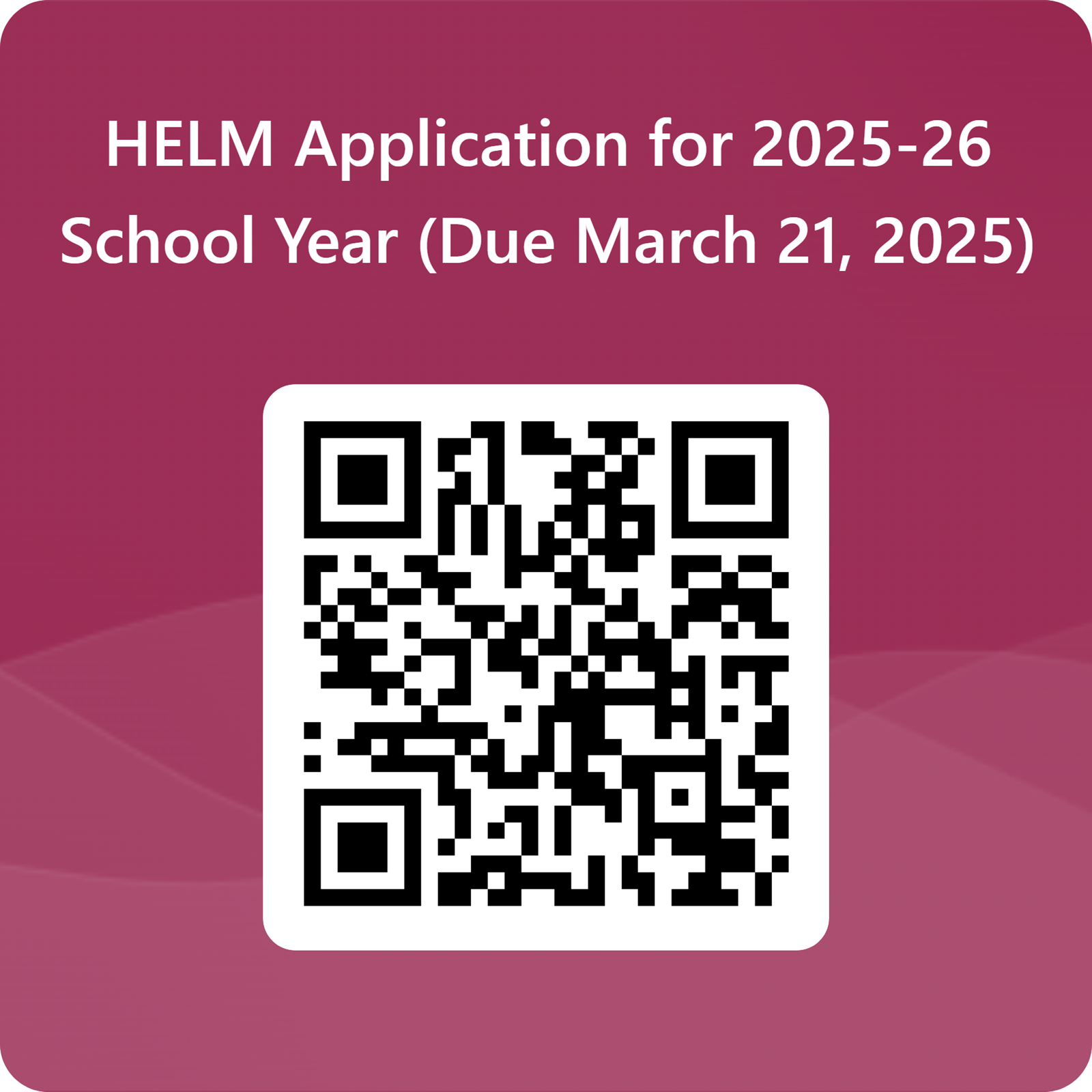 QRCode%20for%20HELM%20Application%20for%202025-26%20School%20Year%20(Due%20March%2021,%202025).png