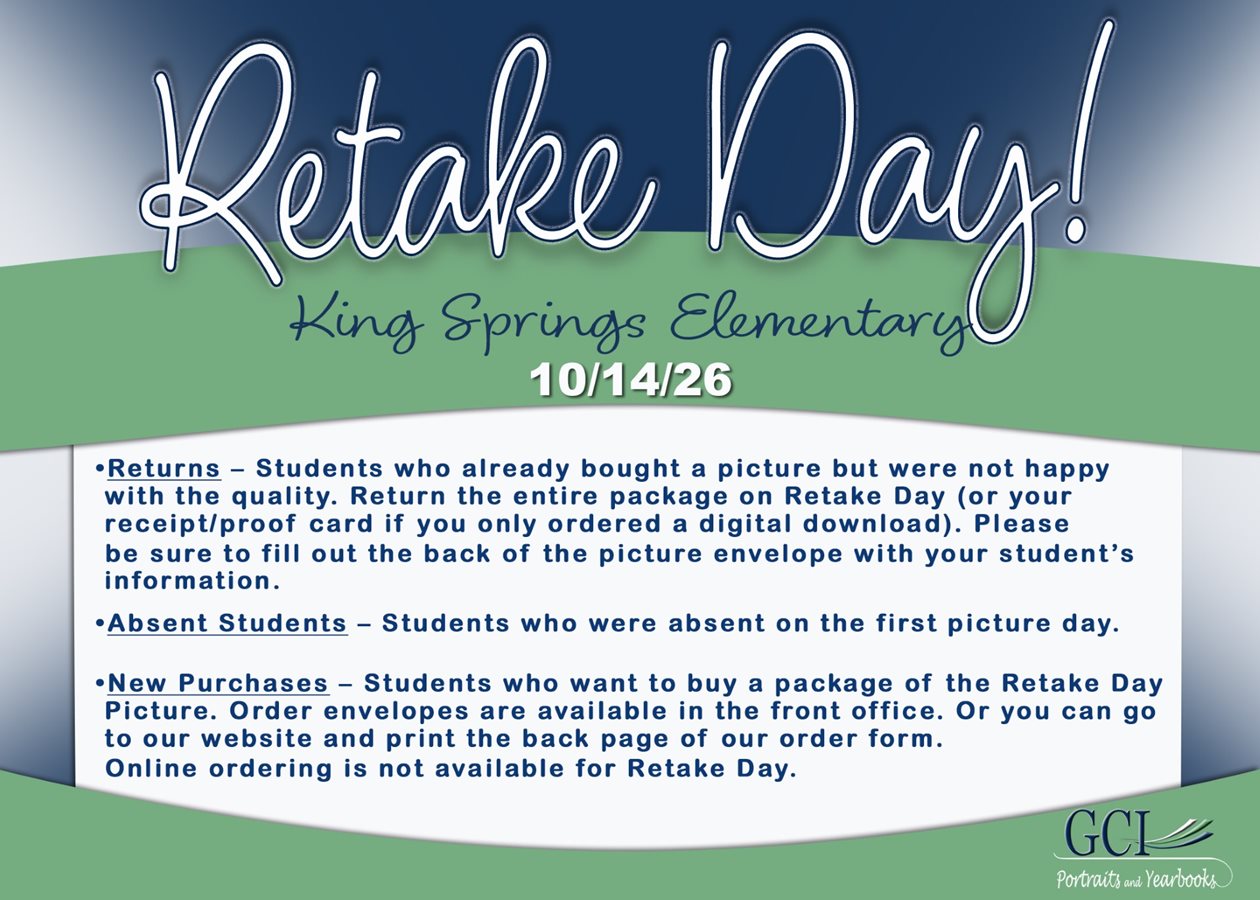 Graphic announcing King Springs Elementary Retake Day on October 14, 2026. Information includes: Students unhappy with their original school pictures may return the entire package on Retake Day, or bring their receipt/proof card if they only purchased a digital download. Students who were absent on the first picture day may have their photo taken. Students wishing to purchase a Retake Day picture package can obtain order envelopes from the front office or print the order form from the school's website. Online ordering is not available for Retake Day. The graphic features blue and green school colors and the GCI Portraits and Yearbooks logo.