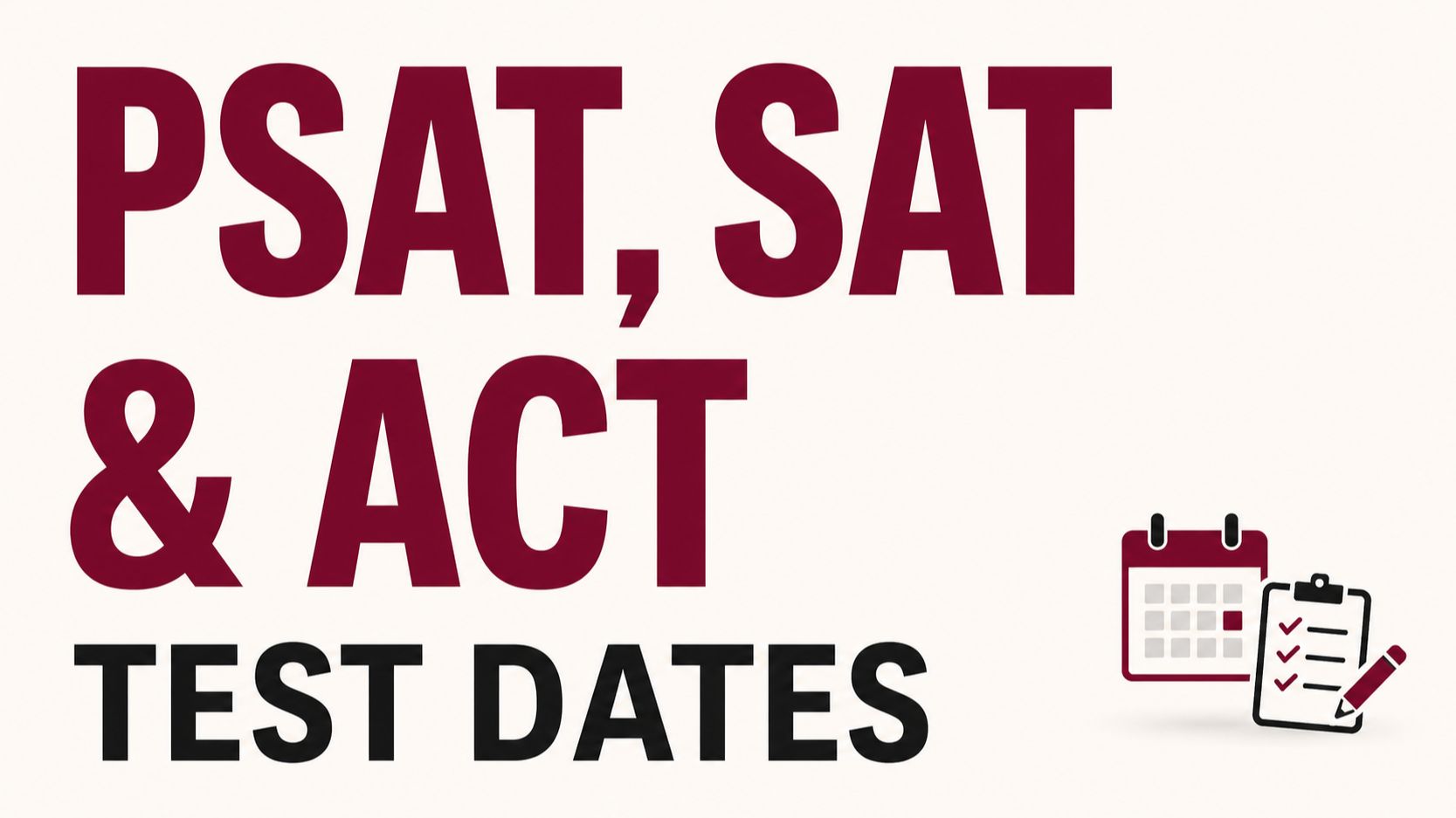 PSAT, SAT & ACT Testing Dates