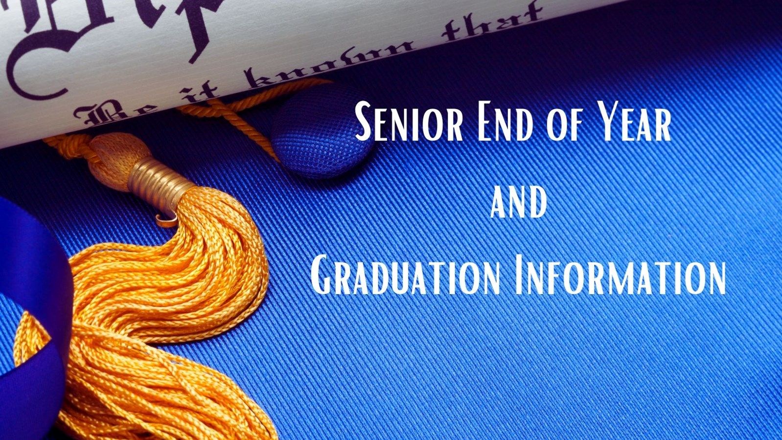 Graduation Info & Senior EOY