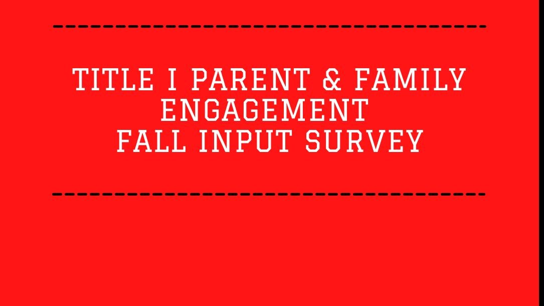 Title I Parent & Family Engagement Fall Input Survey