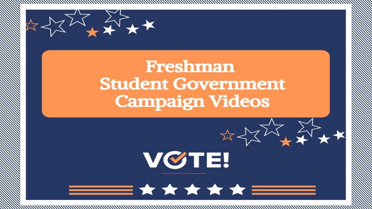 Freshman Student Government Campaign Videos