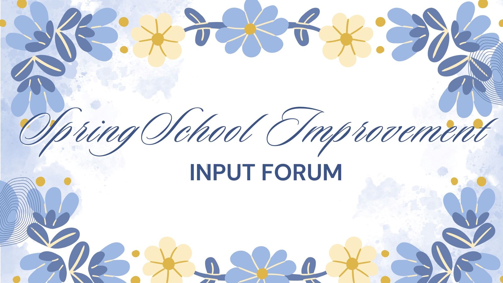 Spring School Improvement Input Forum