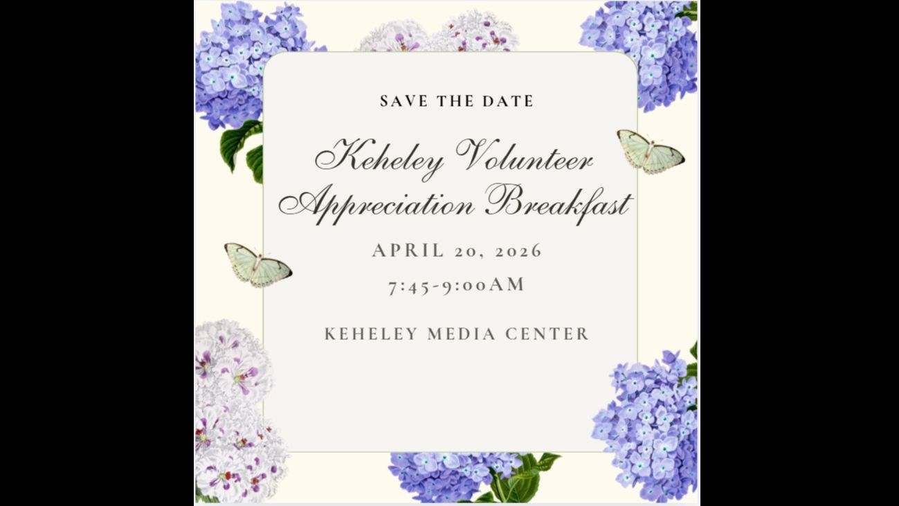 Background of white and blue hydrangeas "Save the date Keheley Volunteer Appreciation Breakfast April 20, 2026 7:45-9am Keheley Media Center