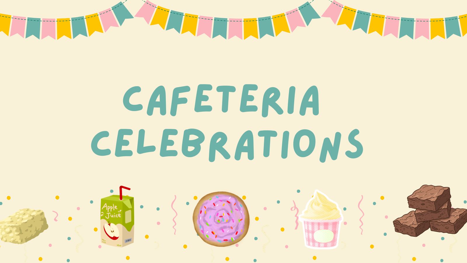 Cafeteria Celebrations