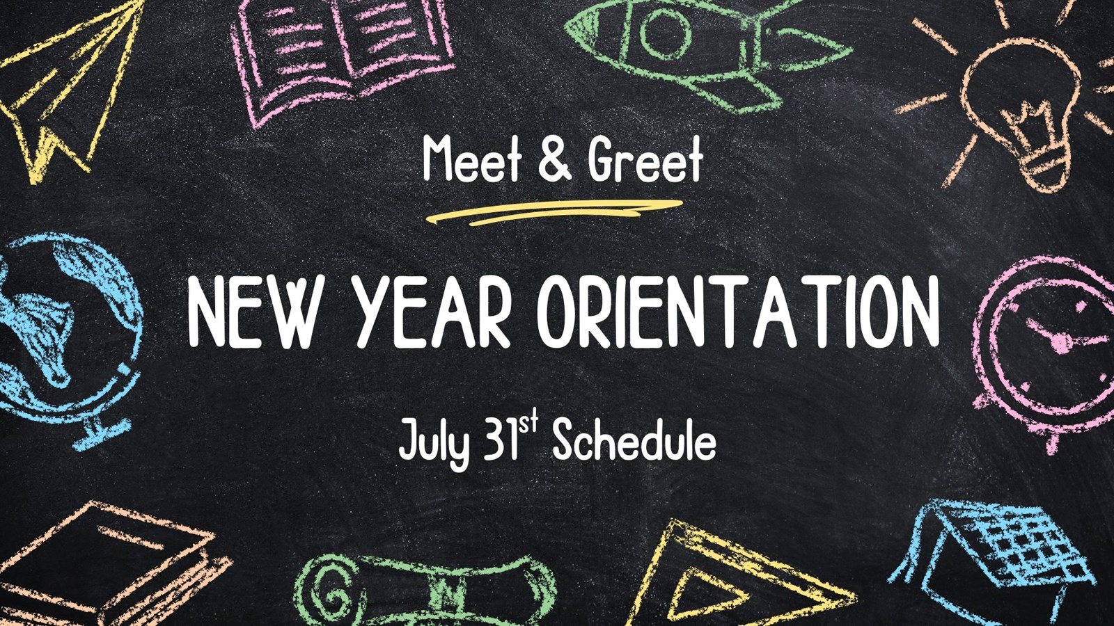 Meet and Greet New Year Orientation July 31st Schedule