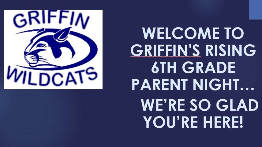 Griffin's Rising 6th Grade Parent Night - Learn All About Griffin!