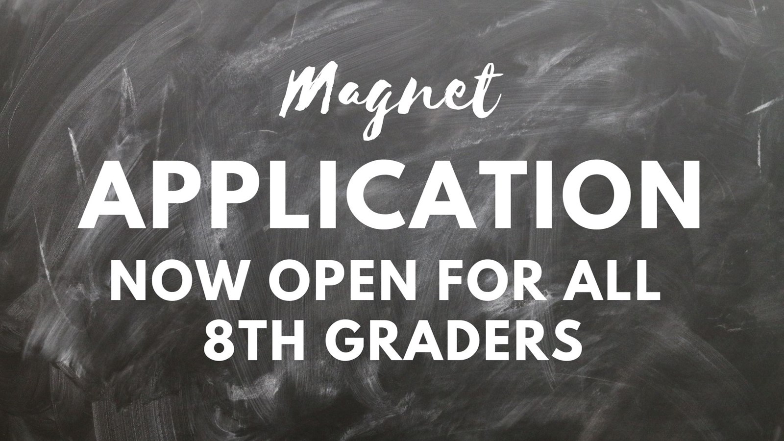 Chalkboard Magnet Application Now Open for all 8th graders