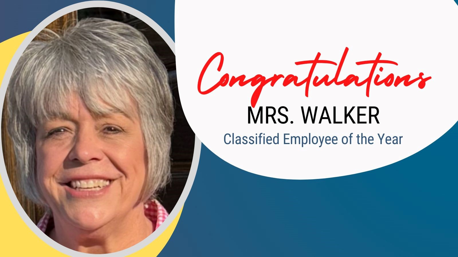 Image: Mrs. Walker, School Secretary. Congratulations, Mrs. Walker. Classified Employee of the Year