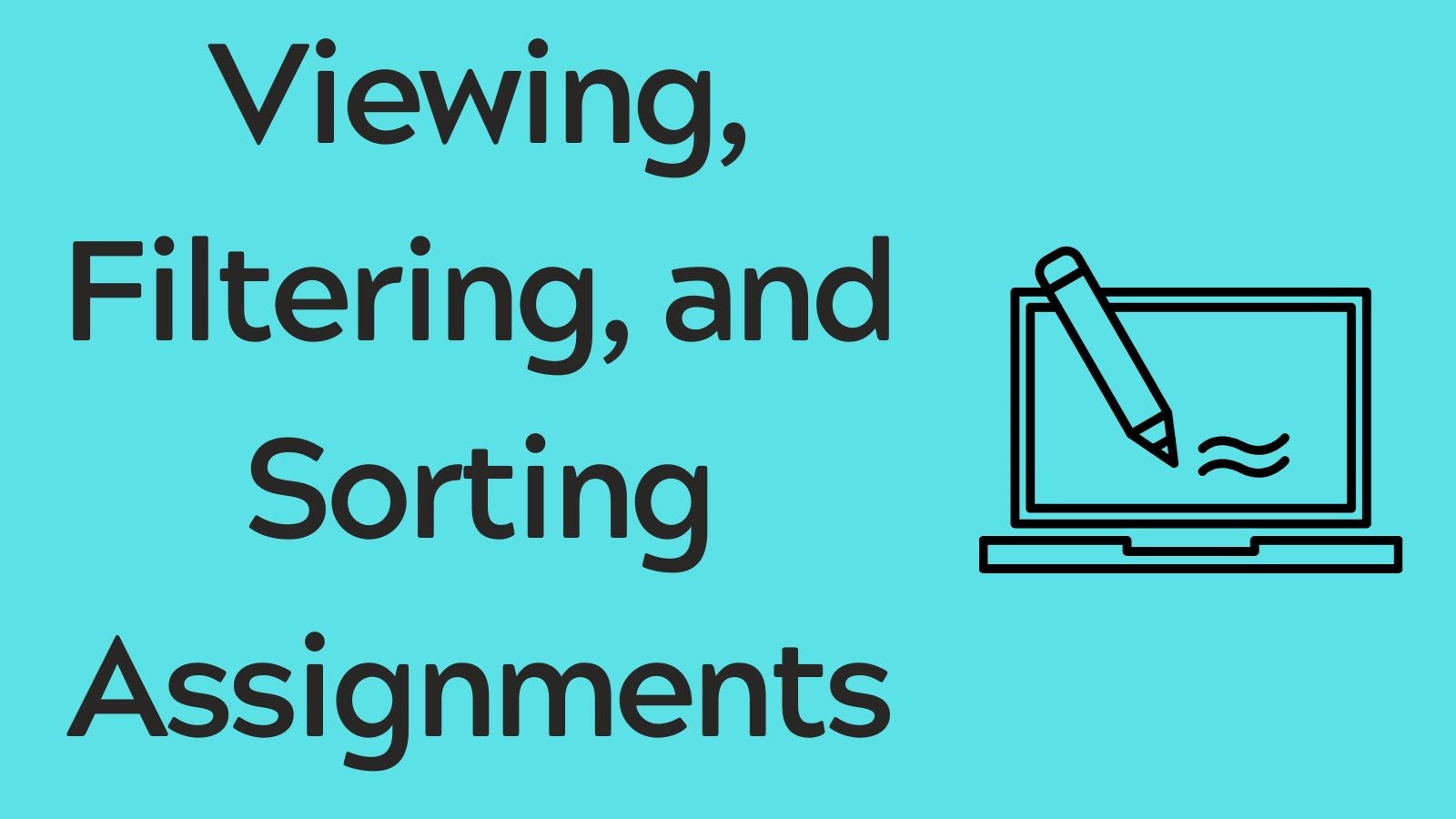 Viewing, Filtering, and Sorting Assignments