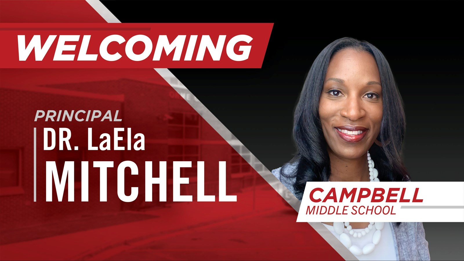 Dr. LaEla is the new principal of Campbell Middle School.