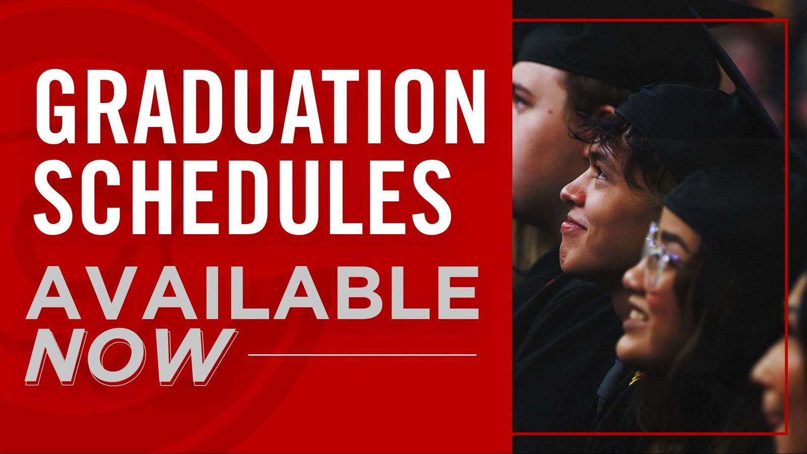 Graduation Schedules Available Now