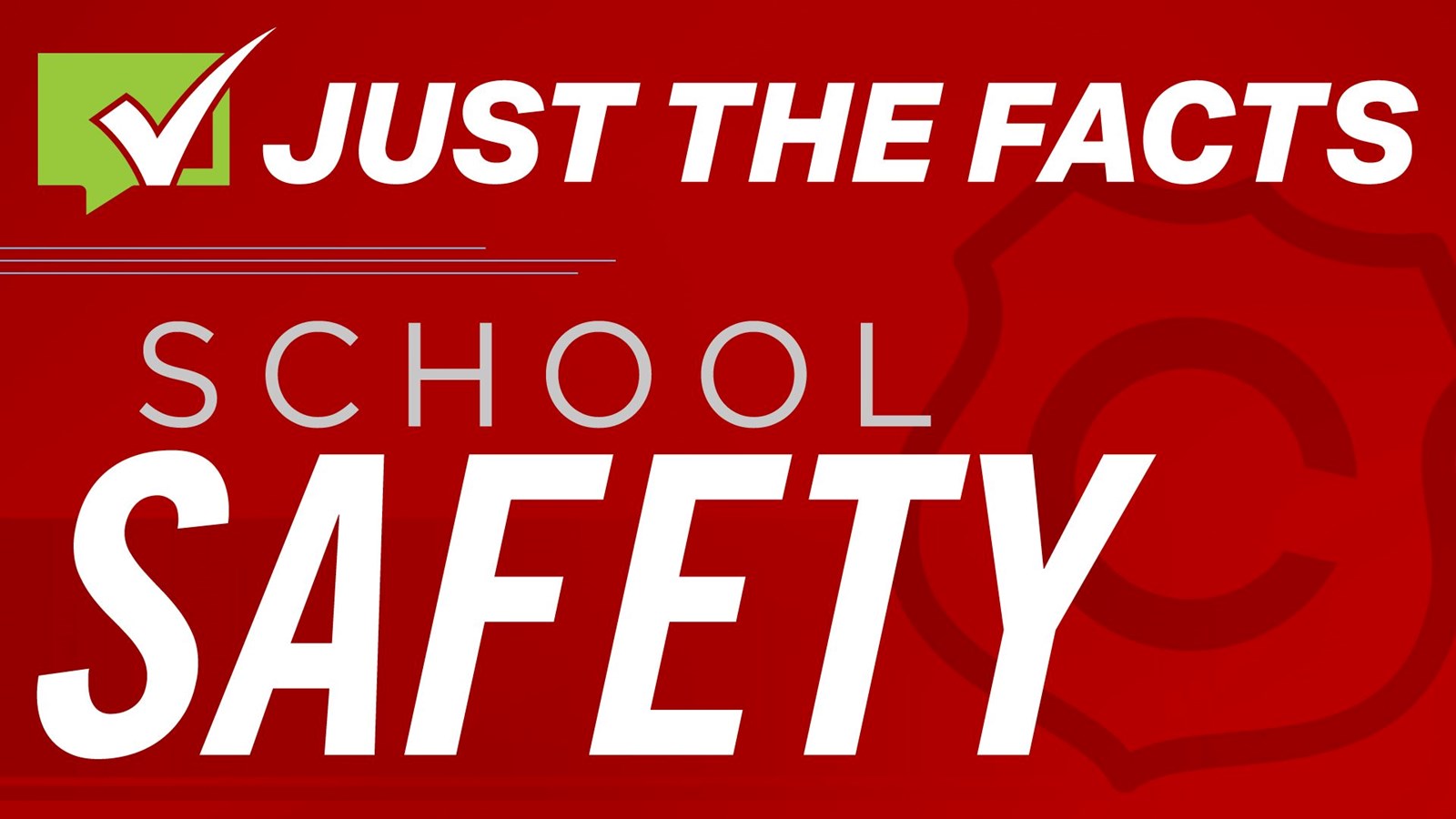 Just the Facts School Safety